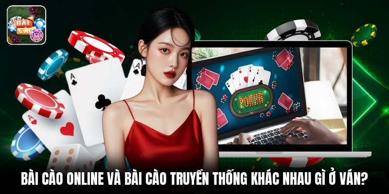 Bài Cào Online Và Bài Cào Truyền Thống Khác Nhau Gì Ở Ván?