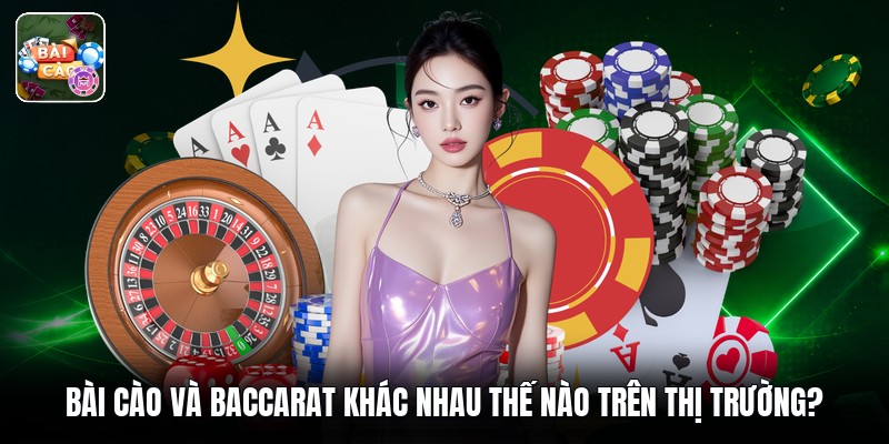 Bài Cào Và Baccarat Khác Nhau Thế Nào Trên Thị Trường?