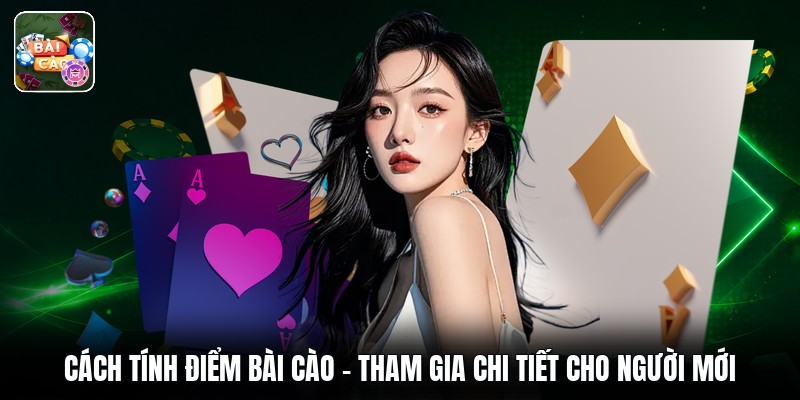 Cách Tính Điểm Bài Cào - Tham Gia Chi Tiết Cho Người Mới