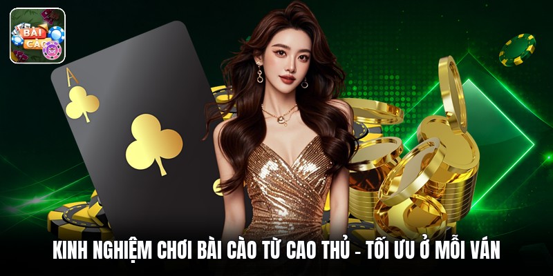 Kinh Nghiệm Chơi Bài Cào Từ Cao Thủ - Tối Ưu Ở Mỗi Ván