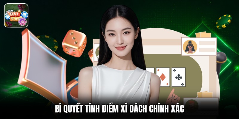 Bí quyết tính điểm xì dách chính xác