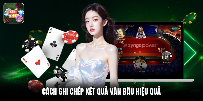 Cách ghi chép kết quả ván đấu hiệu quả