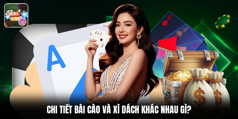 Chi tiết bài cào và xì dách khác nhau gì?