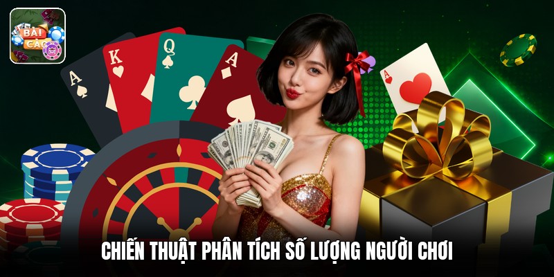 Chiến thuật phân tích số lượng người chơi