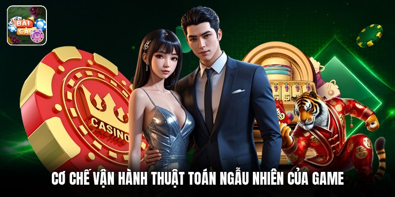 Cơ chế vận hành thuật toán ngẫu nhiên của game