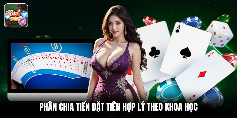Phân chia tiền đặt tiền hợp lý theo khoa học