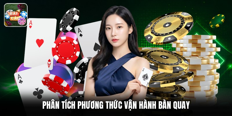 Phân tích phương thức vận hành bàn quay