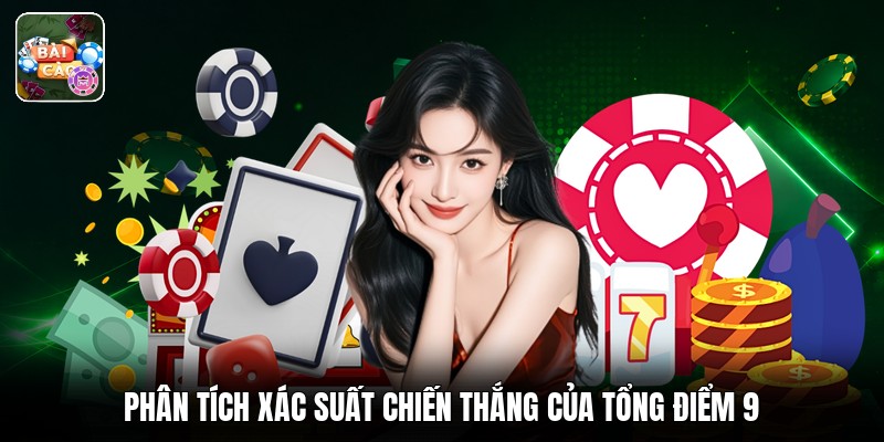 Phân tích xác suất chiến thắng của tổng điểm 9