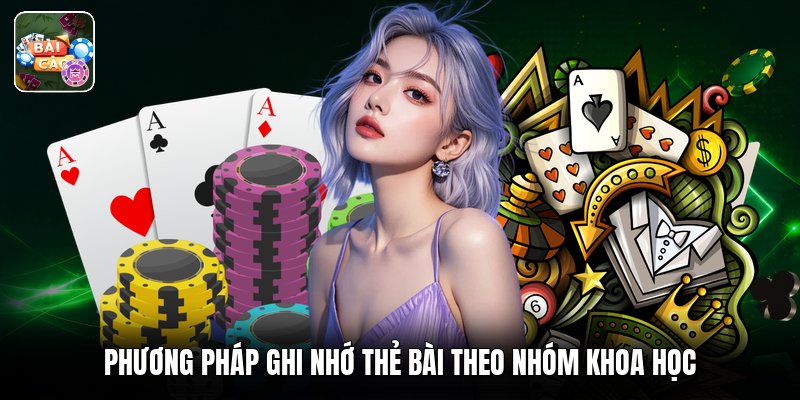 Phương pháp ghi nhớ thẻ bài theo nhóm khoa học