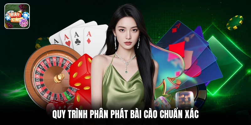 Quy trình phân phát bài cào chuẩn xác