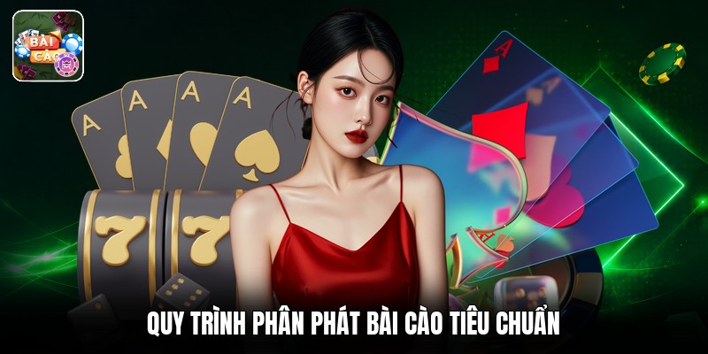 Quy trình phân phát bài cào tiêu chuẩn