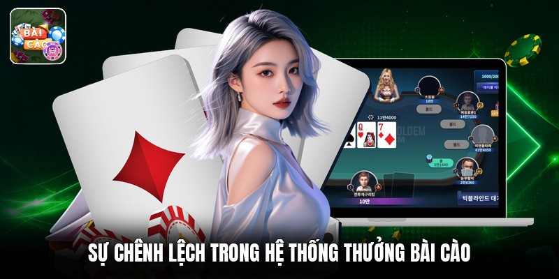 Sự chênh lệch trong hệ thống thưởng bài cào