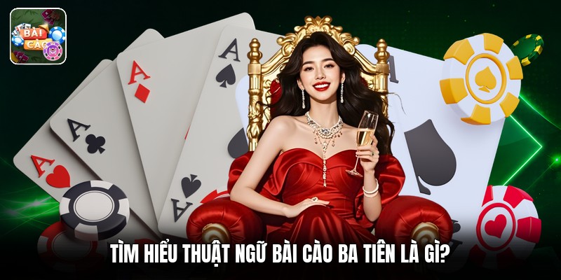 Tìm hiểu thuật ngữ bài cào ba tiên là gì?